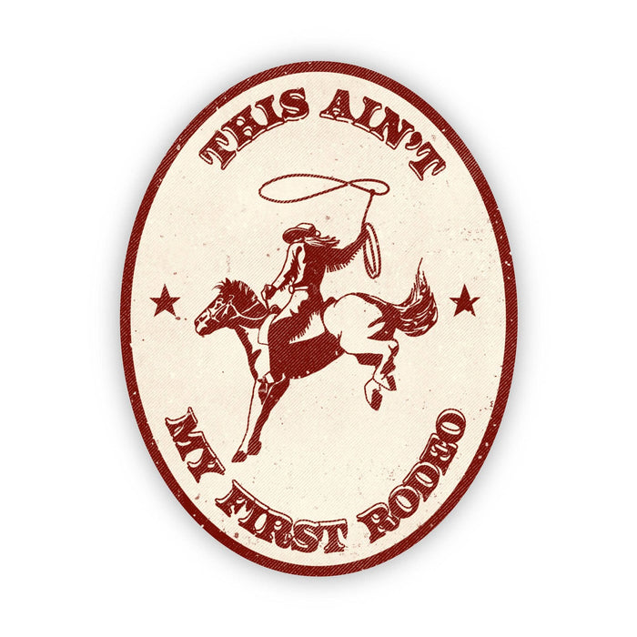 Big Moods This Aint My First Rodeo Sticker