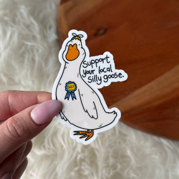 Big Moods Support Your Local Silly Goose Sticker