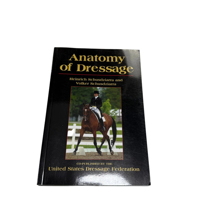 CNT 3048OO "Anatomy of Dressage" By Henrich & Volker Schusdziarra