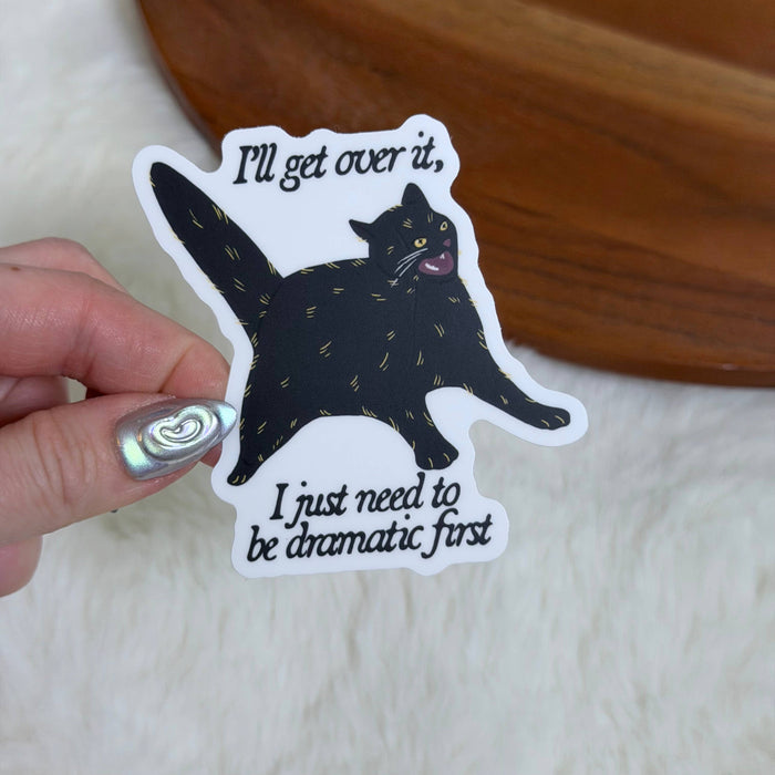 Big Moods I Just Need To Be Dramatic First Black Cat Sticker