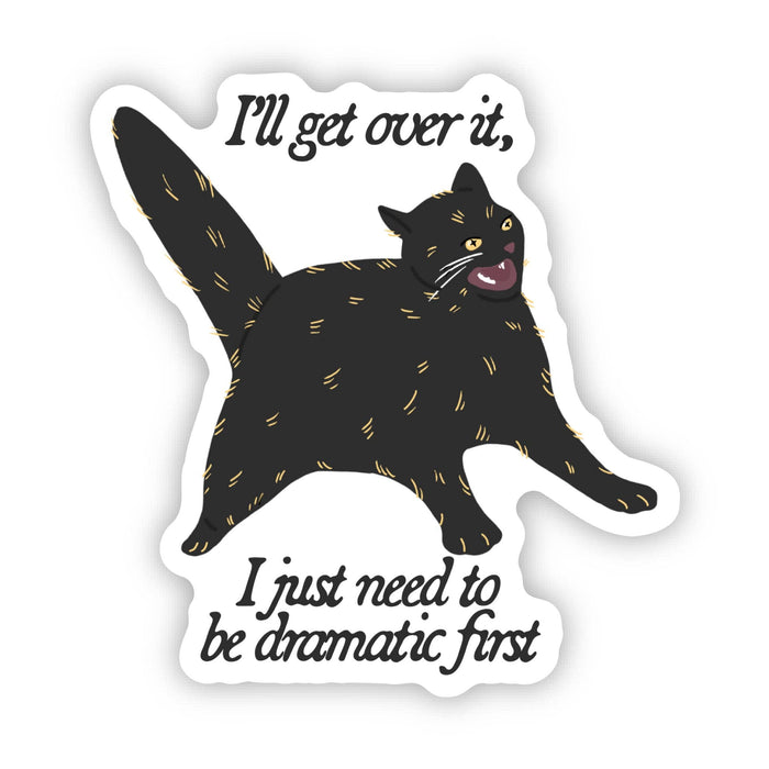 Big Moods I Just Need To Be Dramatic First Black Cat Sticker