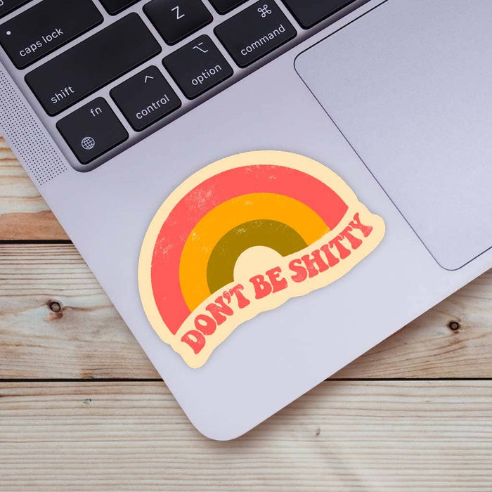 Big Moods Don't Be Shitty Rainbow Sticker